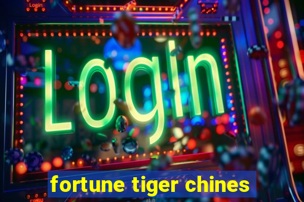 fortune tiger chines